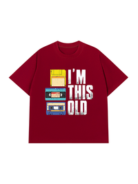 Áo Thun Relaxed Fit I'm This Old