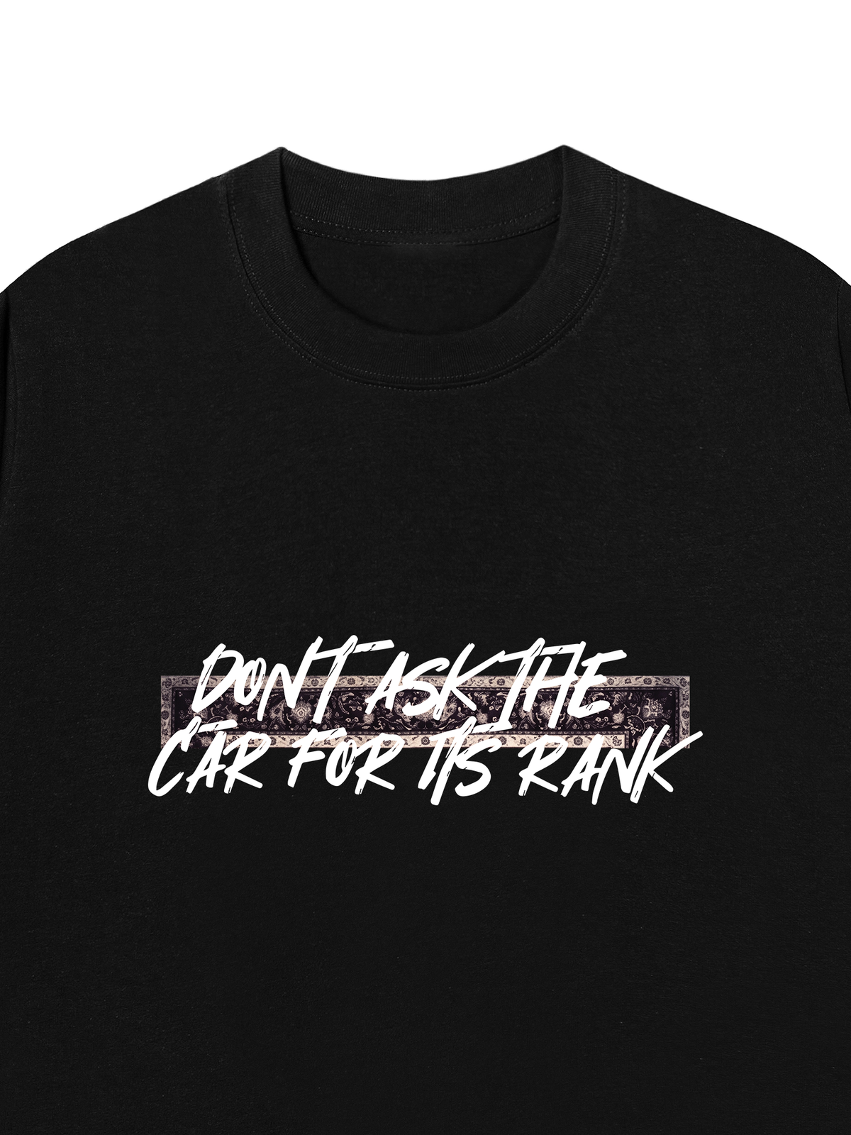 Áo Thun Relaxed Fit Don't Ask The Car For Its Rank