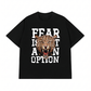 Áo Thun Relaxed Fit Fear Is Not An Option
