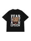 Áo Thun Relaxed Fit Fear Is Not An Option