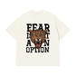 Áo Thun Relaxed Fit Fear Is Not An Option