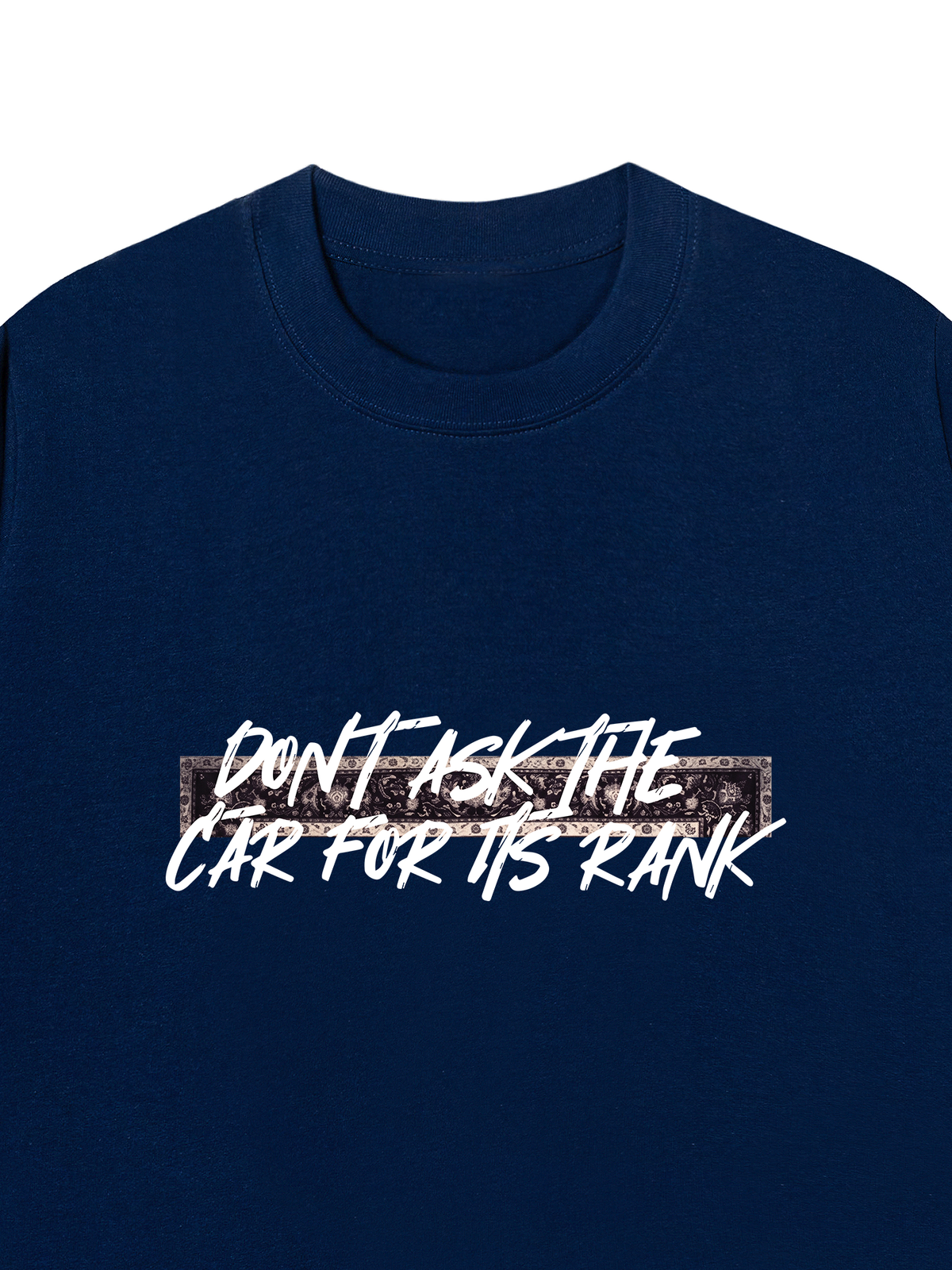 Áo Thun Relaxed Fit Don't Ask The Car For Its Rank
