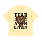 Áo Thun Relaxed Fit Fear Is Not An Option