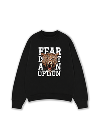 Áo Sweater Nỉ Hai Da Fear Is Not An Option