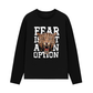 Áo Thun Dài Tay Fear Is Not An Option
