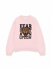 Áo Sweater Nỉ Hai Da Fear Is Not An Option
