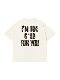 Áo Thun Relaxed Fit I'm Too Cold For You