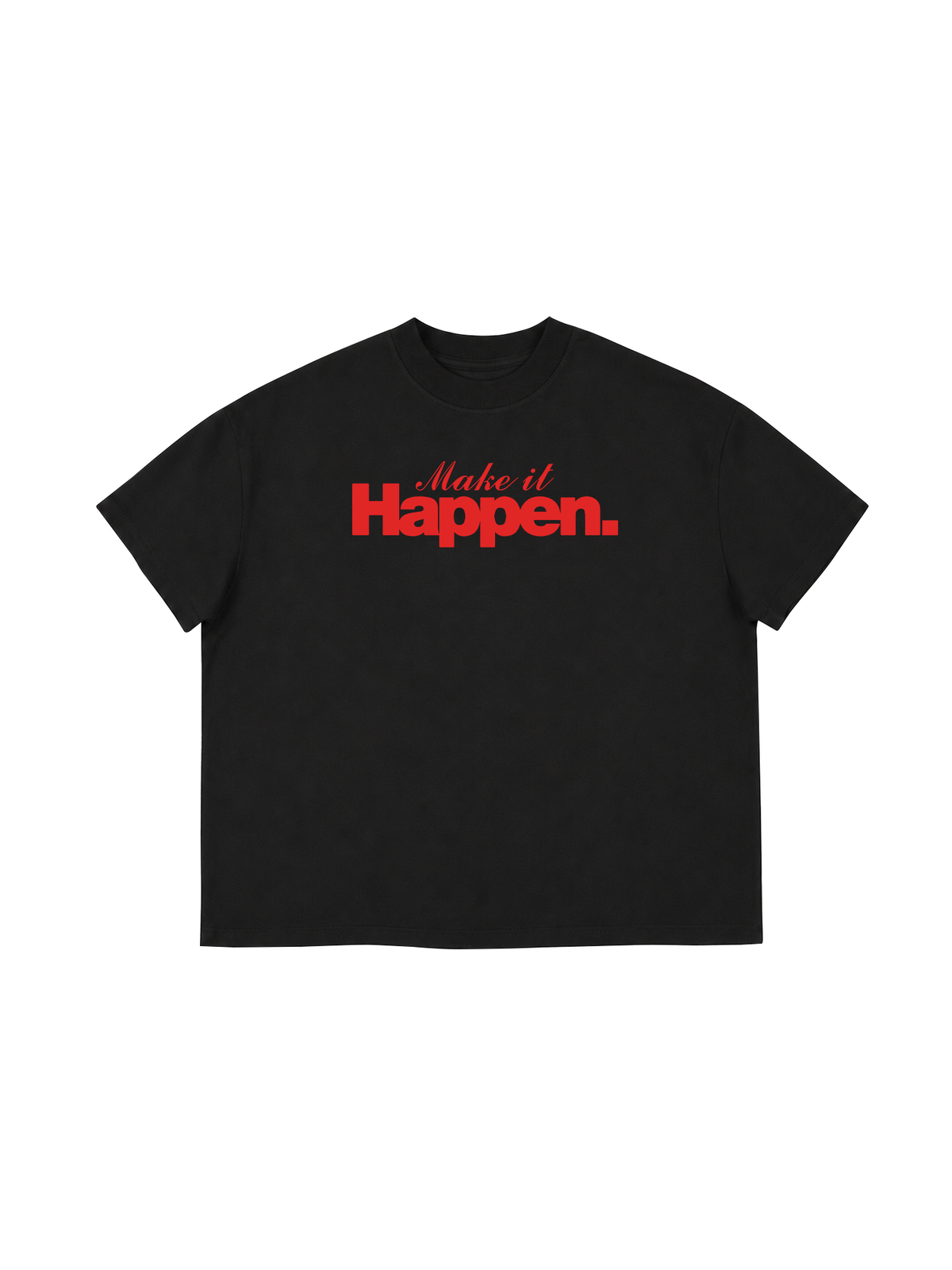 Áo Thun Boxy Make It Happen