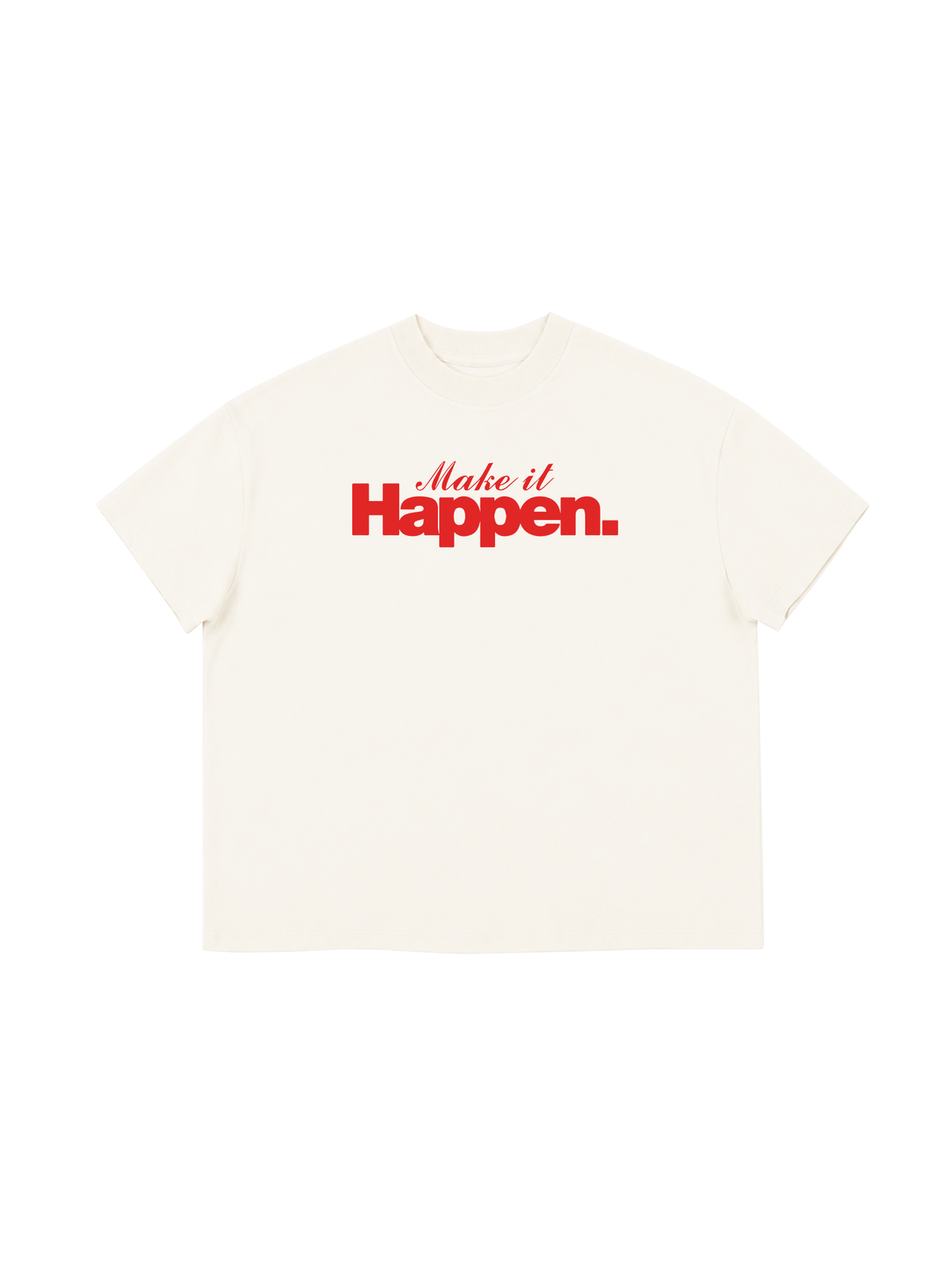 Áo Thun Boxy Make It Happen