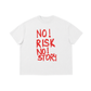 Áo Thun Boxy No Risk No Story