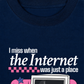 Áo Thun Boxy I Miss When The Internet Was Just A Place