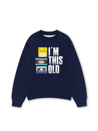 Áo Sweater Nỉ Hai Da I'm This Old