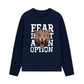Áo Thun Dài Tay Fear Is Not An Option