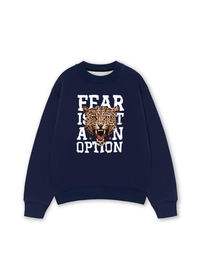 Áo Sweater Nỉ Hai Da Fear Is Not An Option