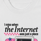 Áo Thun Boxy I Miss When The Internet Was Just A Place