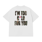 Áo Thun Relaxed Fit I'm Too Cold For You