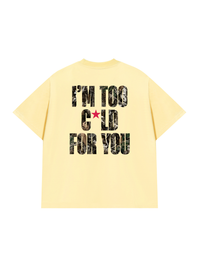 Áo Thun Relaxed Fit I'm Too Cold For You