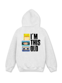 Áo Hoodie Nỉ Hai Da I'm This Old